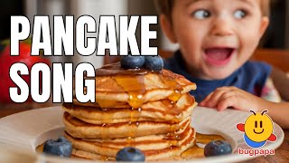 Pancake Song for Kids  Sing along Pancake Song bugpapa [upl. by Jocko]