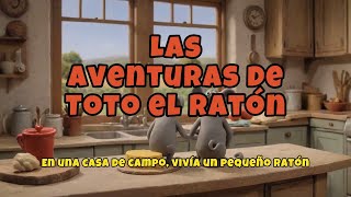 LAS INCREIBLES AVENTURAS DE TOTO EL RATÓN Y SU QUESO DELICIOSO [upl. by Blus]