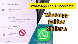 whatsapp yeni güncelleme  whatsapp sohbet kilitleme WhatsApp sohbet gizleme  WhatsApp chat lock [upl. by Dustan343]