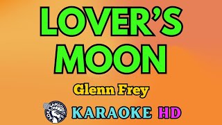 Lover’s Moon KARAOKE by Glenn Frey 4K HD samsonites [upl. by Aldwin]