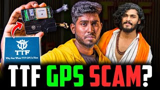 TTF GPS SCAM  The Conclusion  A DeepDive Analysis  ₹3500க்கு Worthah [upl. by Jenne]