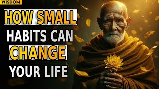 13 Small Habits that will Change Your Life Forever  Zen Motivational Story  Buddhism  love [upl. by Maurili]