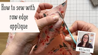 How to sew using Raw Edge Applique [upl. by Yul]