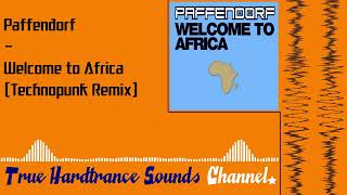 Paffendorf  Welcome to Africa Technopunk Remix [upl. by Dare525]