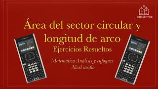 Sector circular  Ejercicios resueltos  Prueba 2 IB  Matemática Análisis y Enfoques NM [upl. by Bena916]