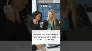 Interview Questions for Content analyst position in US Embassy US embassy Interview Questions usa [upl. by Argella]