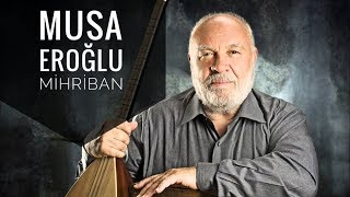 Musa Eroğlu  Mihriban [upl. by Pazit]