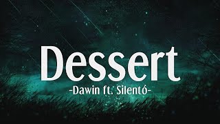 Dawin  Dessert ft Silentó Lyrics [upl. by Ariait]