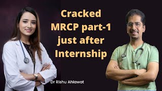 Cracked MRCP part1 just after Internship in 1st attempt Dr Rishu Ahlawat [upl. by Ariamoy718]