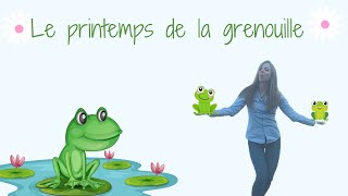 Le printemps de la grenouille comptine à gestes et à compter  éveil musical [upl. by Aitas]