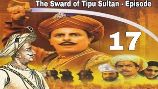 The Sward of Tipu Sultan  Episode  17 HD [upl. by Stannfield329]