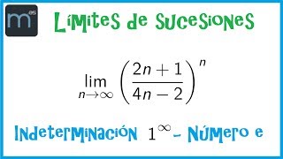 Límites de sucesiones del número e  Indeterminación 1 elevado a infinito [upl. by Amyas]