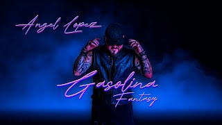 GASOLINA FANTASY Angel Lopez Video Oficial [upl. by Meit]