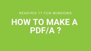 Readiris 17 Windows How to make a PDFA [upl. by Thane141]