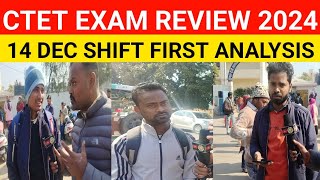 Ctet Exam Review 14 Dec Shift First 🔥 Today Ctet Exam Analysis 2024  Ctet Answer key Paper 2 [upl. by Filmer521]