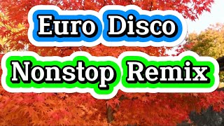 Euro Disco Nonstop Remix  Disco EuroMix [upl. by Aisinut]