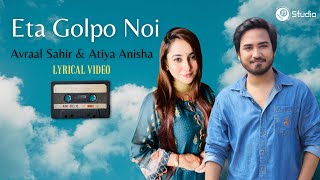 Eta Golpo Noi এটা গল্প নয় Avraal Sahir X Atiya Anisha  Bangla New Song 2023 [upl. by Cully]