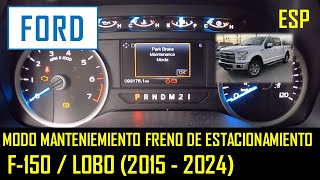 Ford F150  Lobo 2015  2024 Modo Mantenimiento de Freno de Estacionamiento [upl. by Elsy412]