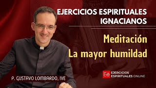 La mayor Humildad Ejercicios ignacianos [upl. by Annel886]