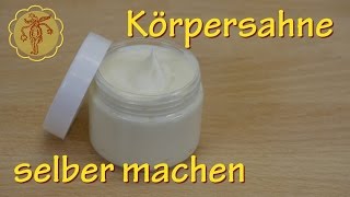 Körpersahne selber machen  mit Zutaten aus dem Supermarkt [upl. by Bachman]