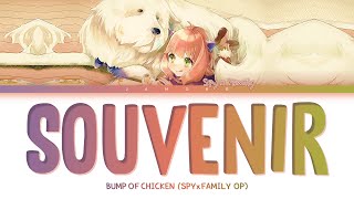 『SPY x FAMILY』Opening 2 Full SOUVENIR Lyrics BUMP OF CHICKEN [upl. by Gosney472]