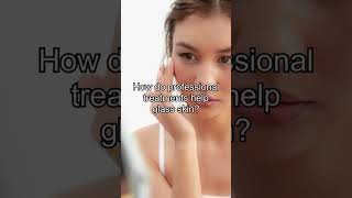 How do professional treatments help glass skin skin greatskin glassskin cleanskin skincare [upl. by Yblek]