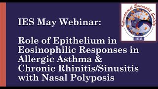 Role of Epithelium in Eosinophilic Responses in Allergic AsthmaWebinar  8 May 2024 [upl. by Yrrac296]