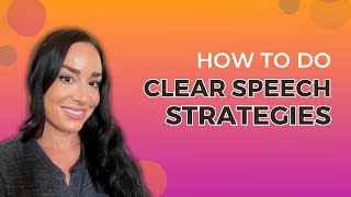 Clear Speech Strategies  Motor Speech Disorders [upl. by Aratihc]