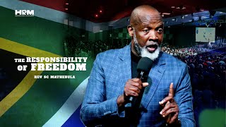 The Responsibility Of Freedom  Rev SC Mathebula I 7 April 2024 [upl. by Reivad]