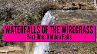 Hidden Falls Pt 1 Waterfalls of the Wiregrass [upl. by Llenrup]