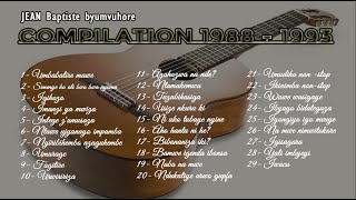 JEAN Baptiste byumvuhore  Compilation de mes compositions de 1988 à 1993 publiées sur cassettes [upl. by Ahsiri]