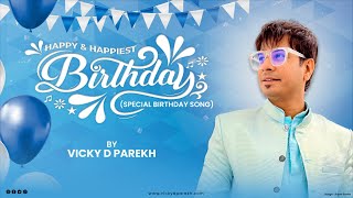 Happy And Happiest Birthday  Latest Customise Birthday Songs  One Minute Original  Vicky D Parekh [upl. by Emiline]