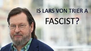 Is Lars von Trier a Fascist and or an Incel [upl. by Russi]