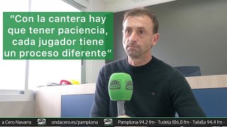 Santi CastillejoquotNo tenemos que tener prisa con los jugadores con 23 años eres promesa de Osasunaquot [upl. by Marni]