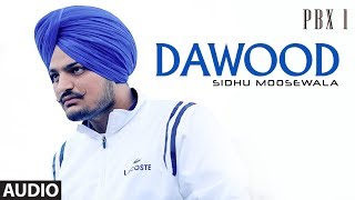 Dawood Full Audio  PBX 1  Sidhu Moose Wala  Byg Byrd  Latest Punjabi Songs 2018 [upl. by Artair]