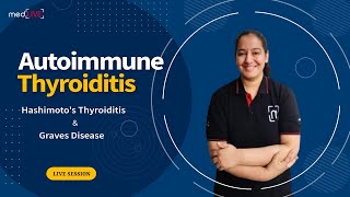 Autoimmune Thyroiditis  Hashimotos Thyroiditis amp Graves Disease  MedLive by Dr Priyanka [upl. by Nauh]