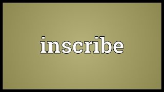 Inscribe Meaning [upl. by Henigman]