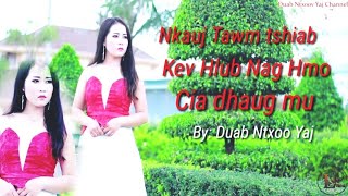 kev hlub nag hmo cia dhaug mu NkaujTawm tshiab By Duab Ntxoo Yaj [upl. by Sukramaj812]