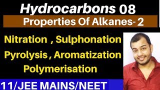 Hydrocarbons 08  Properties of Alkanes 02  Nitration  Sulphonation  Pyrolysis Aromatization [upl. by Haiasi]