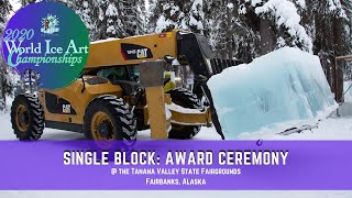 2020 World Ice Art Championships Single Block Award Ceremony LIVE  8 pm AKST [upl. by Alethia]