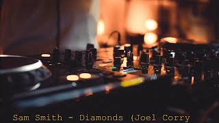 Sam Smith  Diamonds Joel Corry Extended Remix [upl. by Ritz]