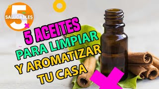 5 Aceites para limpiar y aromatizar tu casa  Salud 180 [upl. by Hayikaz533]