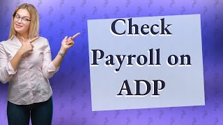 How do I check my payroll on ADP [upl. by Carlyn279]