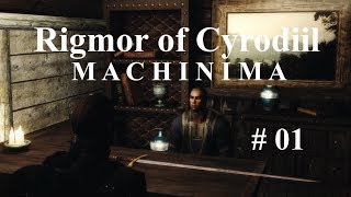 Rigmor of Cyrodiil  SKYRIM MACHINIMA  Episode 01 [upl. by Mildred]