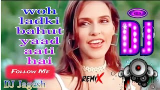 woh ladki bahut yaad aati hai DJ 💖 DJ Jagesh Remix Song 💖 Nonstop 💕 woh ladki bahut yaad aati hai [upl. by Ymorej775]