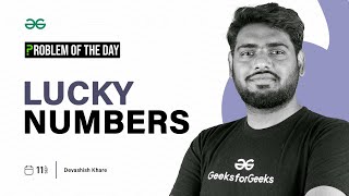 GFG POTD 11092023  Lucky Numbers  Problem of the Day GeeksforGeeks [upl. by Zawde]