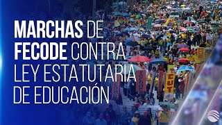 Marchas de Fecode en rechazo del proyecto de la ley estatutaria de educación [upl. by Toback459]