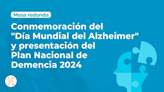 Mesa redonda  Día Mundial del Alzheimer y presentación del Plan Nacional de Demencia 2024 [upl. by Mohkos]