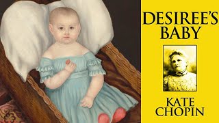 Desirees Baby by Kate Chopin 1894  Audio Book [upl. by Nnairda]