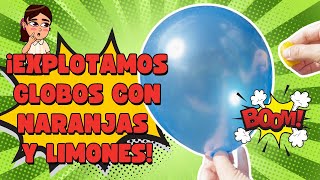 Cómo explotar globos con naranjas y limones 🍊🍋 Experimento  explicación [upl. by Aicilat]